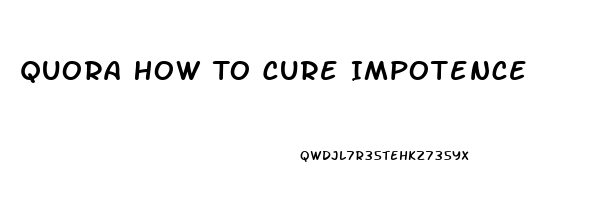 Quora How To Cure Impotence