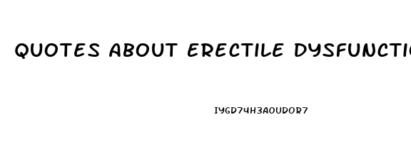 Quotes About Erectile Dysfunction