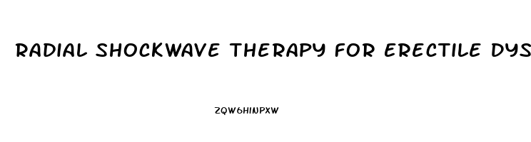 Radial Shockwave Therapy For Erectile Dysfunction