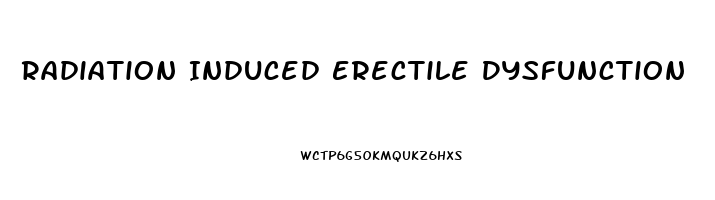 Radiation Induced Erectile Dysfunction