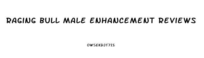 Raging Bull Male Enhancement Reviews