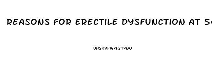 Reasons For Erectile Dysfunction At 50