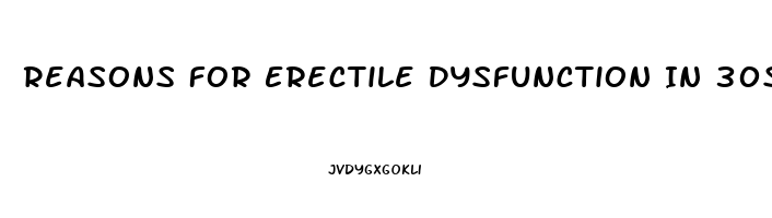 Reasons For Erectile Dysfunction In 30s