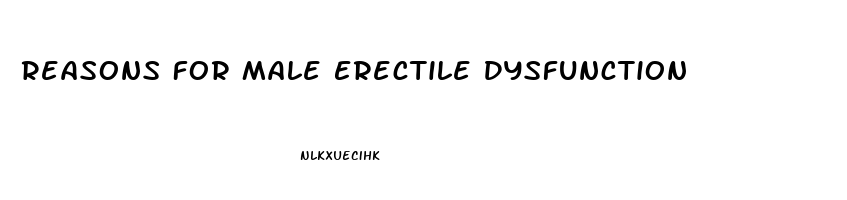 Reasons For Male Erectile Dysfunction