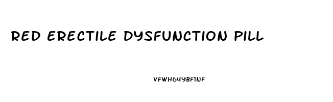 Red Erectile Dysfunction Pill
