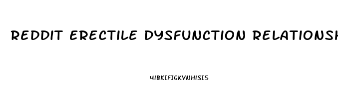 Reddit Erectile Dysfunction Relationship