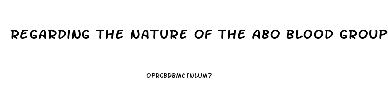 Regarding The Nature Of The Abo Blood Groups Dysfunction In What Process Leads To The O Blood Type