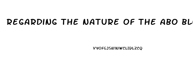 Regarding The Nature Of The Abo Blood Groups Dysfunction In What Process Leads To The O Blood Type
