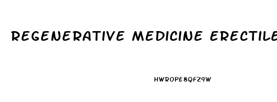 Regenerative Medicine Erectile Dysfunction