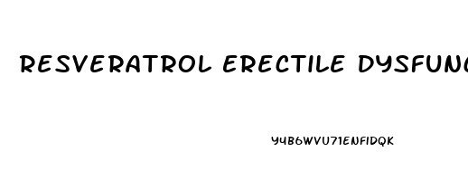 Resveratrol Erectile Dysfunction Dosage