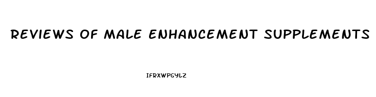 Reviews Of Male Enhancement Supplements