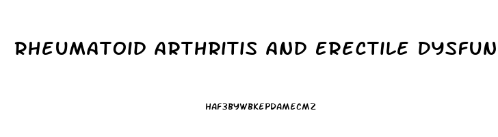 Rheumatoid Arthritis And Erectile Dysfunction