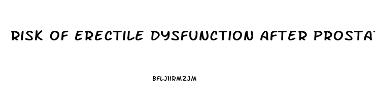 Risk Of Erectile Dysfunction After Prostatectomy
