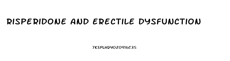 Risperidone And Erectile Dysfunction