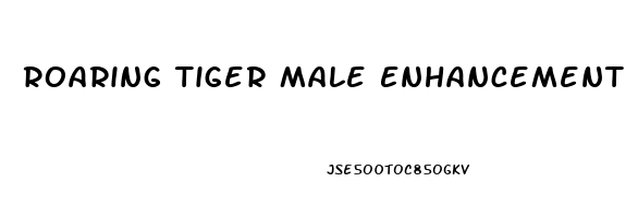 Roaring Tiger Male Enhancement Reviews