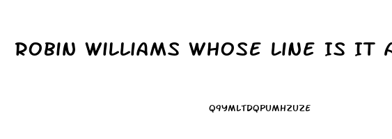 Robin Williams Whose Line Is It Anyway Impotence