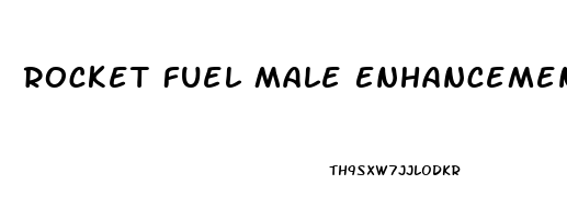 Rocket Fuel Male Enhancement Reviews