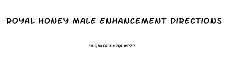 Royal Honey Male Enhancement Directions