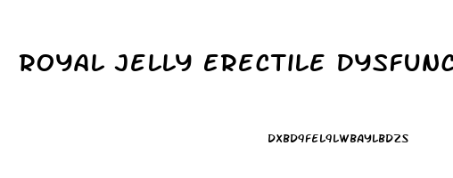 Royal Jelly Erectile Dysfunction Reddit