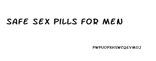 Safe Sex Pills For Men