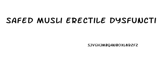 Safed Musli Erectile Dysfunction