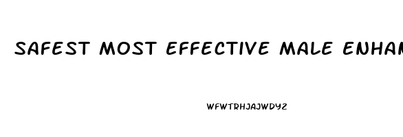 Safest Most Effective Male Enhancement