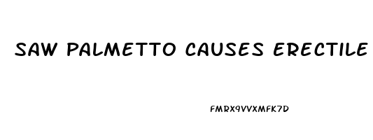 Saw Palmetto Causes Erectile Dysfunction