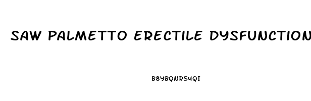 Saw Palmetto Erectile Dysfunction Forum