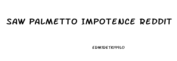 Saw Palmetto Impotence Reddit