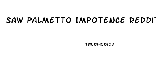 Saw Palmetto Impotence Reddit