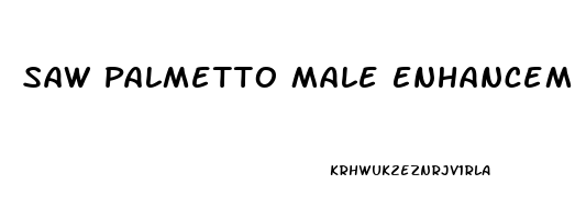 Saw Palmetto Male Enhancement