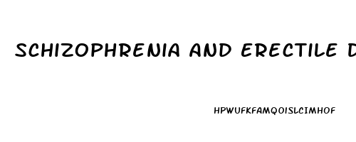 Schizophrenia And Erectile Dysfunction