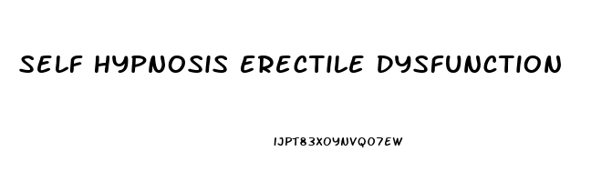 Self Hypnosis Erectile Dysfunction
