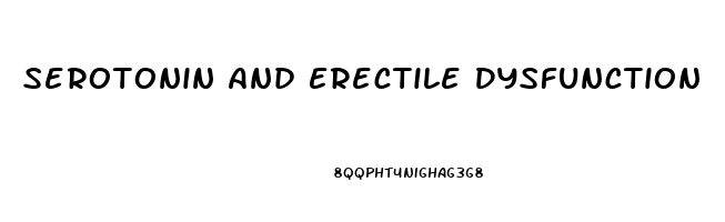 Serotonin And Erectile Dysfunction