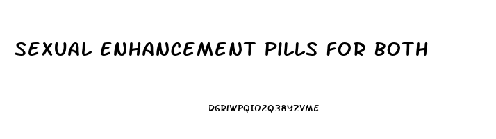 Sexual Enhancement Pills For Both