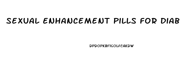 Sexual Enhancement Pills For Diabetics