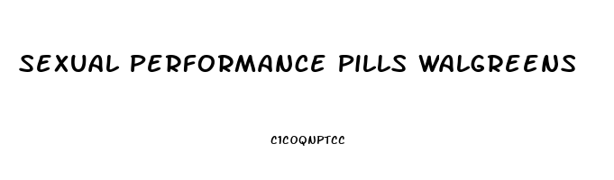 Sexual Performance Pills Walgreens