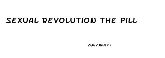 Sexual Revolution The Pill