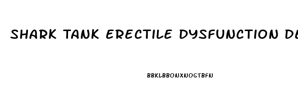 Shark Tank Erectile Dysfunction Deal