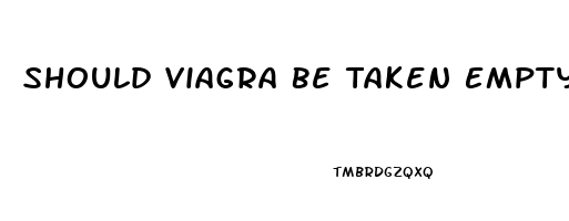 Should Viagra Be Taken Empty Stomach