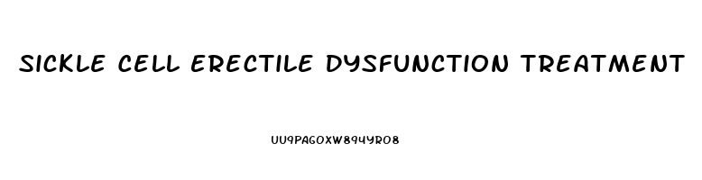 Sickle Cell Erectile Dysfunction Treatment