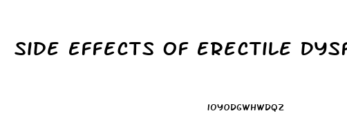 Side Effects Of Erectile Dysfunction Meds