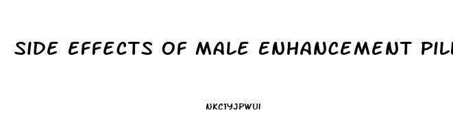 Side Effects Of Male Enhancement Pills