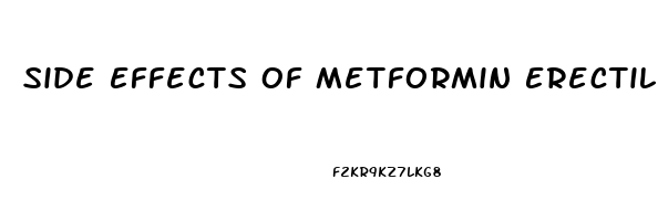Side Effects Of Metformin Erectile Dysfunction