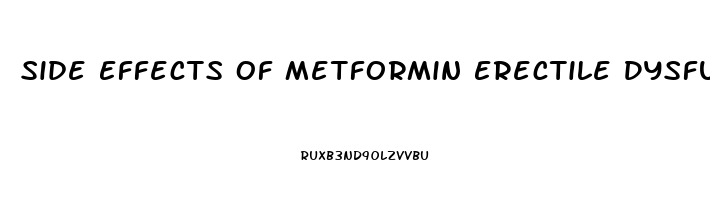 Side Effects Of Metformin Erectile Dysfunction