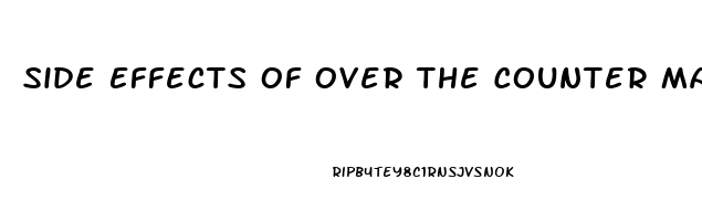 Side Effects Of Over The Counter Male Enhancement Pills