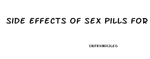 Side Effects Of Sex Pills For Males