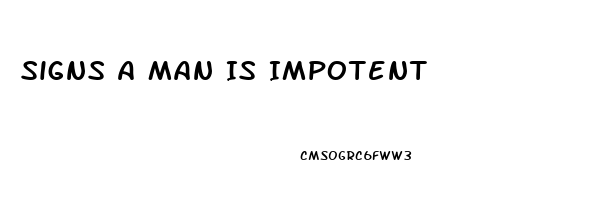 Signs A Man Is Impotent