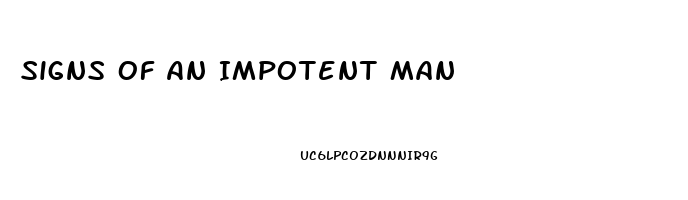 Signs Of An Impotent Man