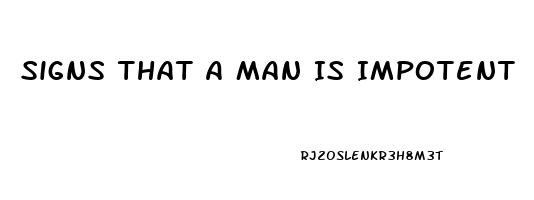 Signs That A Man Is Impotent